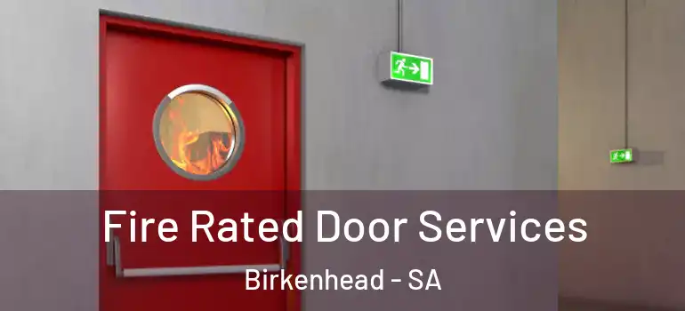 Fire Rated Door Services Birkenhead - SA