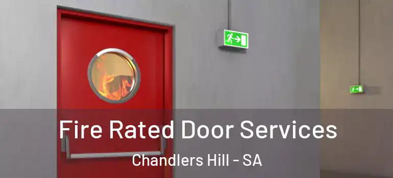 Fire Rated Door Services Chandlers Hill - SA