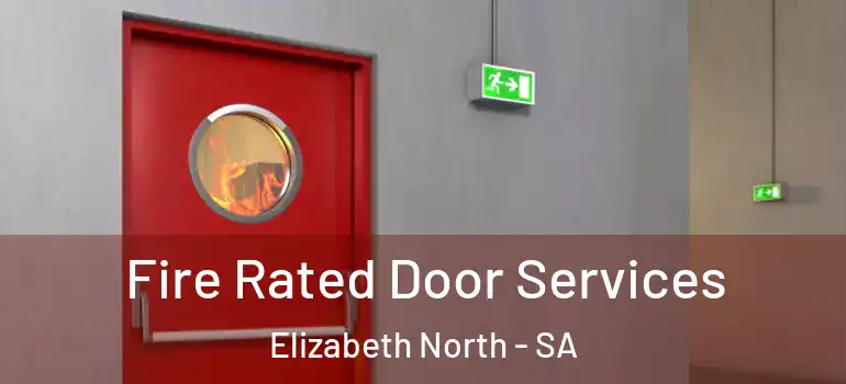 Fire Rated Door Services Elizabeth North - SA