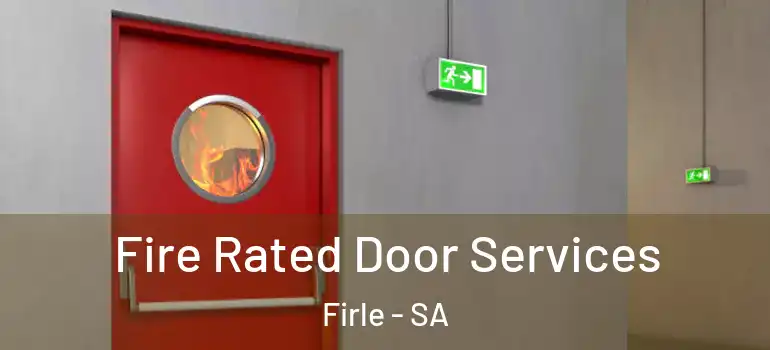 Fire Rated Door Services Firle - SA