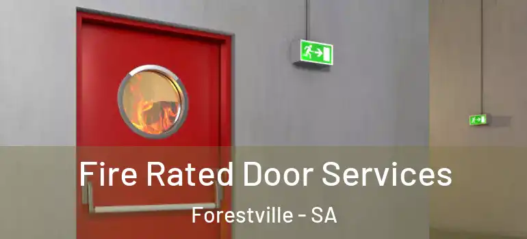 Fire Rated Door Services Forestville - SA