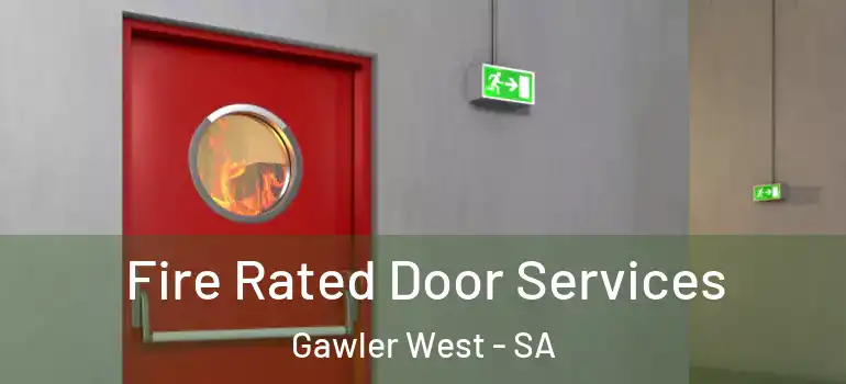 Fire Rated Door Services Gawler West - SA