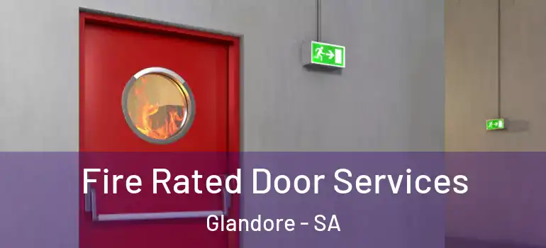 Fire Rated Door Services Glandore - SA