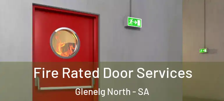 Fire Rated Door Services Glenelg North - SA