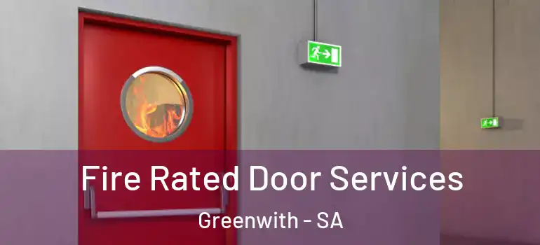 Fire Rated Door Services Greenwith - SA