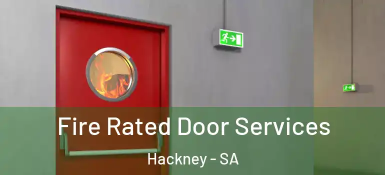 Fire Rated Door Services Hackney - SA