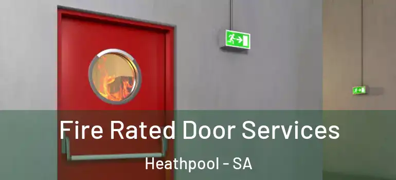 Fire Rated Door Services Heathpool - SA