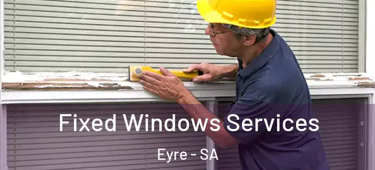 Fixed Windows Services Eyre - SA
