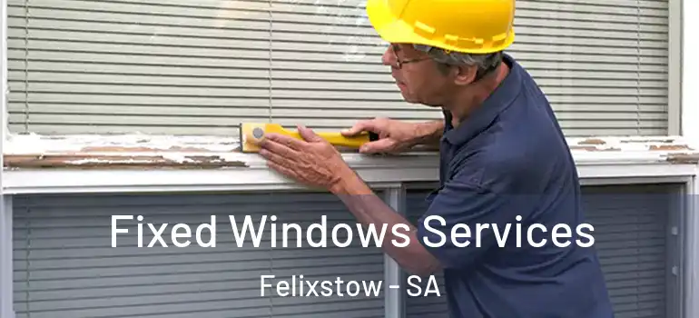 Fixed Windows Services Felixstow - SA