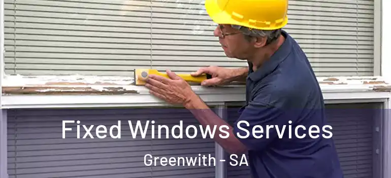 Fixed Windows Services Greenwith - SA