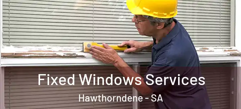Fixed Windows Services Hawthorndene - SA