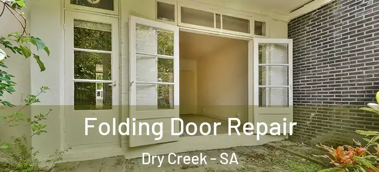 Folding Door Repair Dry Creek - SA