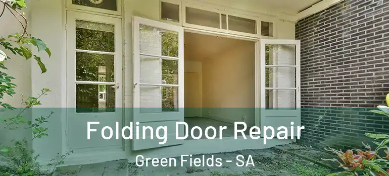 Folding Door Repair Green Fields - SA