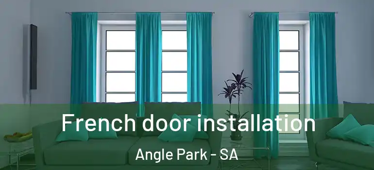 French door installation Angle Park - SA