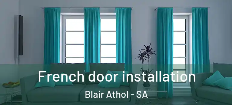 French door installation Blair Athol - SA