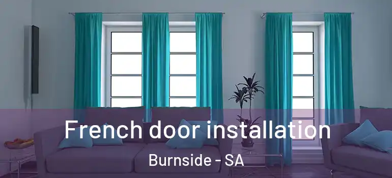 French door installation Burnside - SA