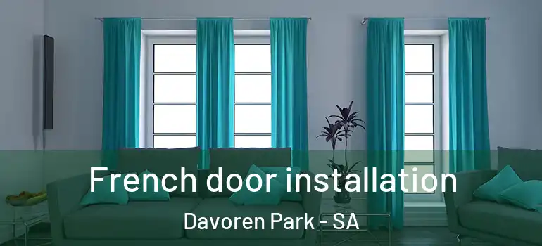 French door installation Davoren Park - SA