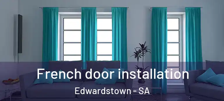 French door installation Edwardstown - SA