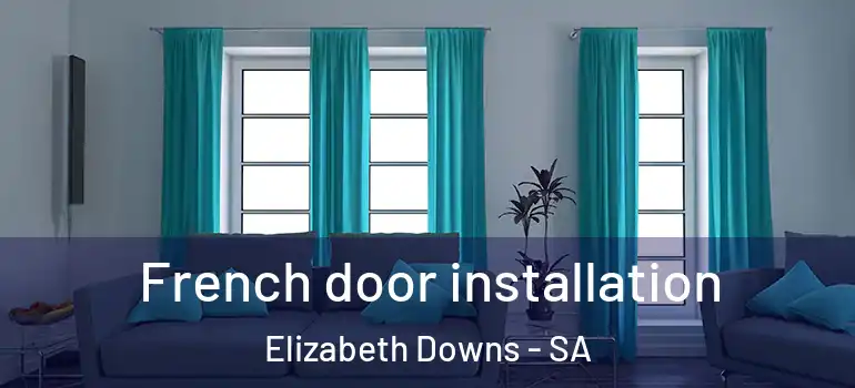 French door installation Elizabeth Downs - SA
