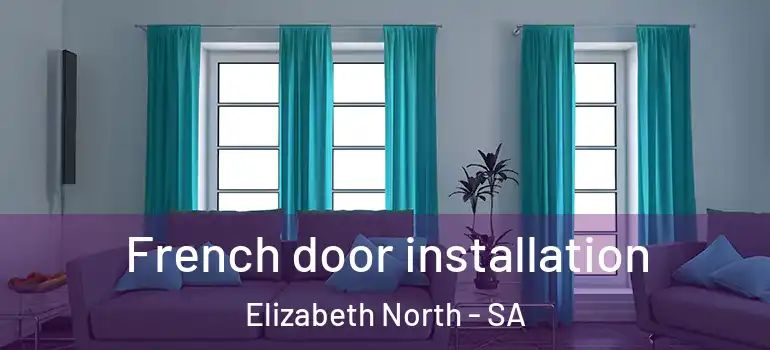 French door installation Elizabeth North - SA