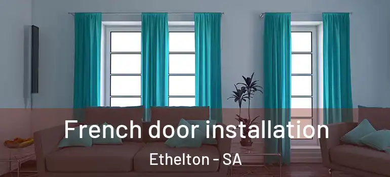French door installation Ethelton - SA