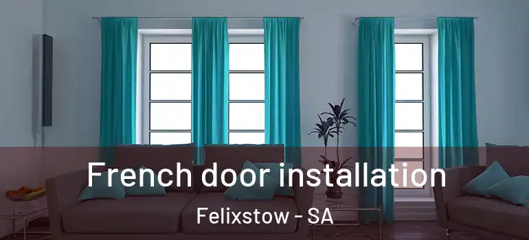 French door installation Felixstow - SA