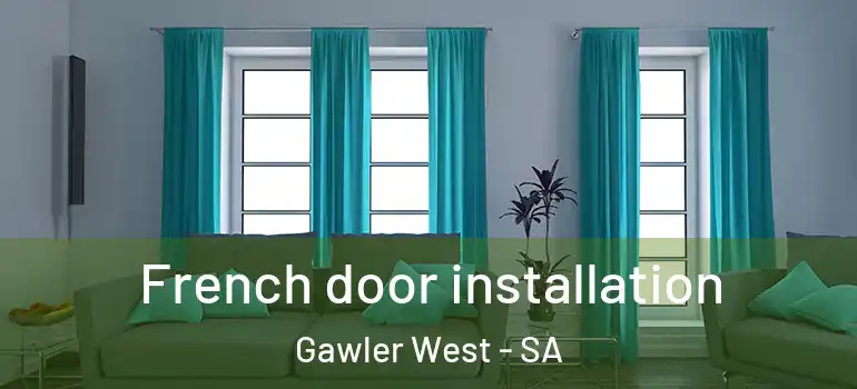 French door installation Gawler West - SA