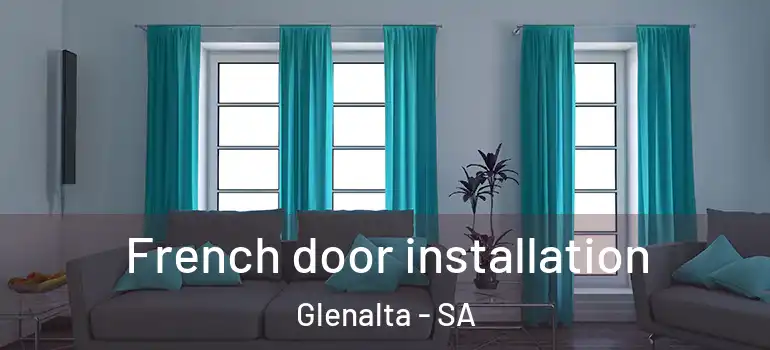 French door installation Glenalta - SA