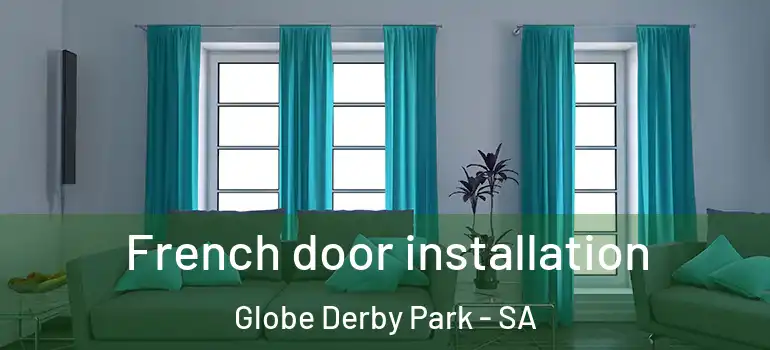 French door installation Globe Derby Park - SA