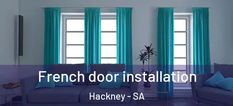 French door installation Hackney - SA