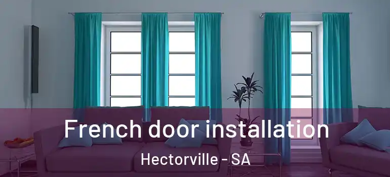 French door installation Hectorville - SA