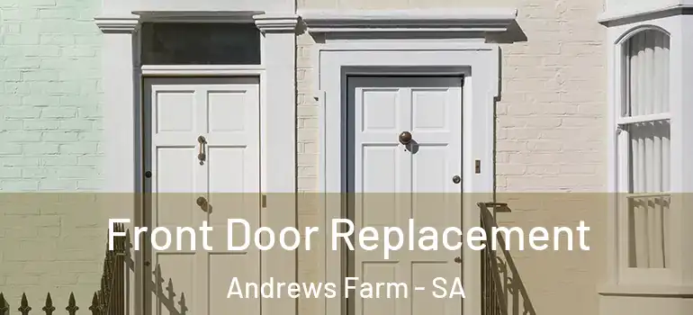 Front Door Replacement Andrews Farm - SA