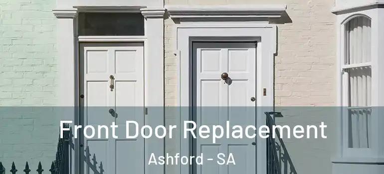 Front Door Replacement Ashford - SA