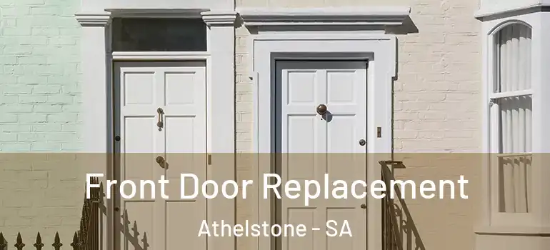 Front Door Replacement Athelstone - SA