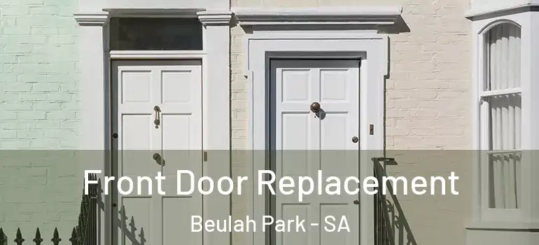 Front Door Replacement Beulah Park - SA