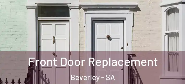 Front Door Replacement Beverley - SA