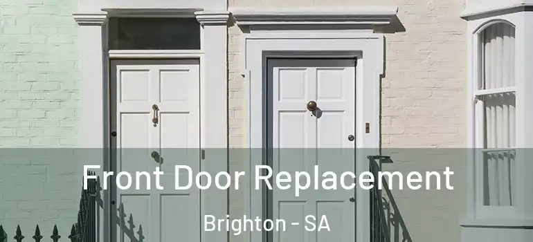 Front Door Replacement Brighton - SA