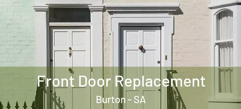 Front Door Replacement Burton - SA
