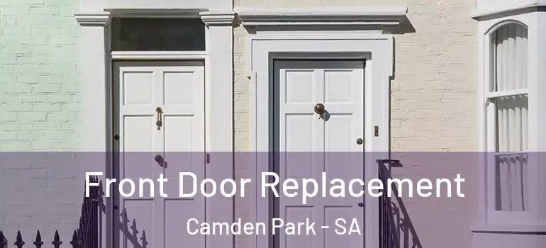 Front Door Replacement Camden Park - SA