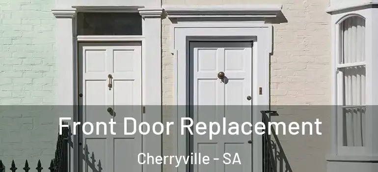 Front Door Replacement Cherryville - SA