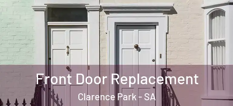 Front Door Replacement Clarence Park - SA