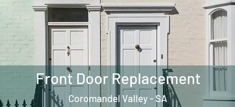 Front Door Replacement Coromandel Valley - SA