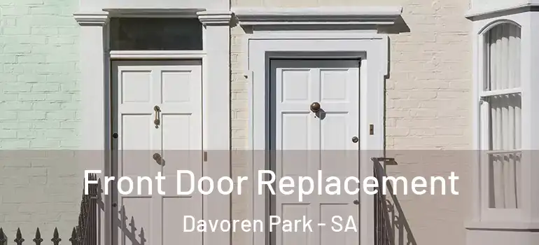 Front Door Replacement Davoren Park - SA