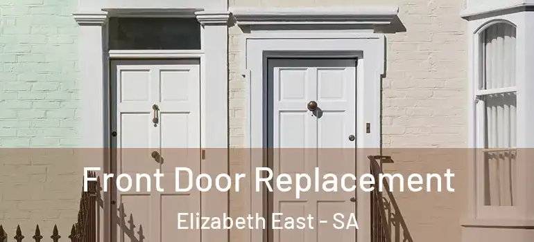 Front Door Replacement Elizabeth East - SA