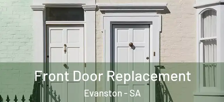 Front Door Replacement Evanston - SA