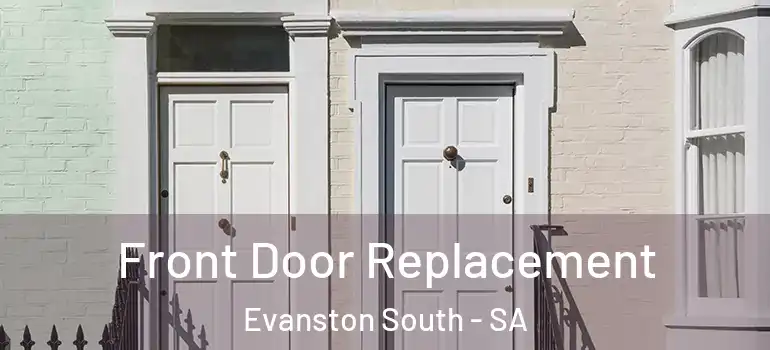Front Door Replacement Evanston South - SA