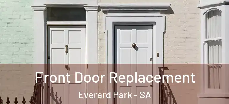 Front Door Replacement Everard Park - SA