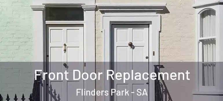 Front Door Replacement Flinders Park - SA