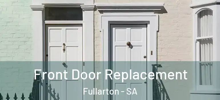 Front Door Replacement Fullarton - SA