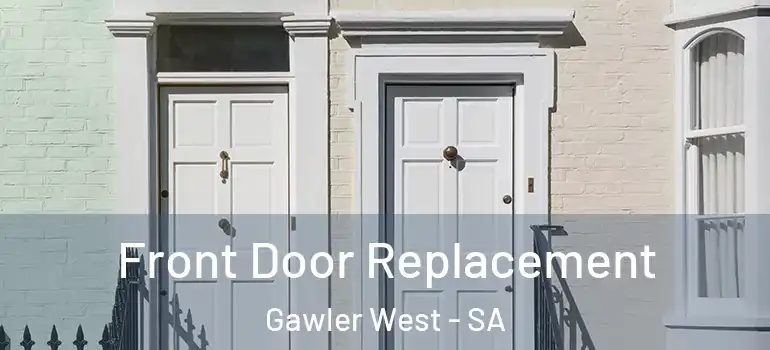 Front Door Replacement Gawler West - SA